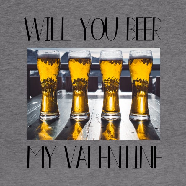 Valentines Day Shirt, Will you "BEER" my valentine? by Cargoprints